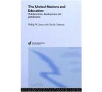 The United Nations and Education: Multilateralism, Development and Globalisation Jones, Phillip W., Coleman, With David, Coleman, David (Auteur)