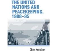 The United Nations and Peacekeeping 198895 by Chen Kertcher Chen Kertcher (Auteur)