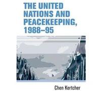 The United Nations and Peacekeeping 198895 by Chen Kertcher Chen Kertcher (Auteur)