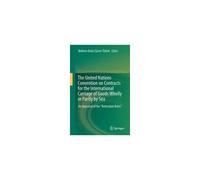 The United Nations Convention On Contracts For The International Carriage Of Goods Wholly Or Partly By Sea