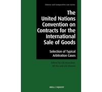 The United Nations Convention on Contracts for the International Sale of Goods: Selection of Typical Arbitration Cases