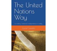The United Nations Way: to making Catalonia’s independence a reality