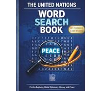 The United Nations Word Search Book: Puzzles Exploring Global Diplomacy, History, and Peace
