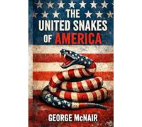 The United Snakes of America: America Likes toTell Its Story as Progress. This Book Tells It as Design.
