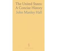 The United States: A Concise History: How colonial roots, institutions, and reforms shaped modern civic life