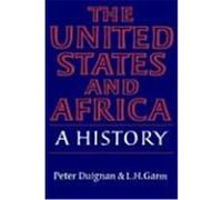 The United States and Africa Lewis H. Gann, Peter Duignan (Auteur)