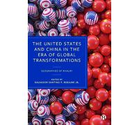 The United States and China in the Era of Global Transformations: Geographies of Rivalry