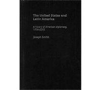 The United States And Latin America, International Relations and History Series Joseph Smith (Auteur)