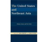 The United States and Northeast Asia Chung-In Moon, G. John Ikenberry (Auteur)