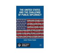 The United States And The Challenge Of Public Diplomacy