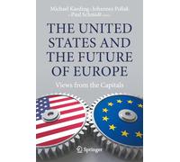 The United States and the Future of Europe: Views from the Capitals