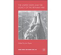 The United States and the Legacy of the Vietnam War, Global Conflict and Security Since 1945 Jon Roper (Auteur)