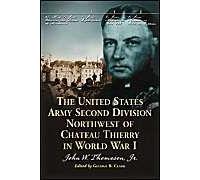 The United States Army Second Division Northwest of Chateau Thierry in World War I John W. Thomason (Auteur)