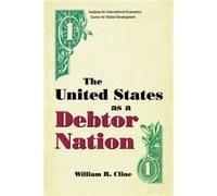 The United States as a Debtor Nation by William Cline William R. Cline (Auteur)