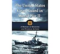 The United States Coast Guard in World War II Thomas P. Ostrom (Auteur)