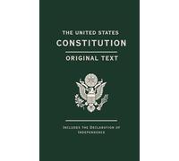 The United States Constitution: Original Text Edition: With the Declaration of Independence