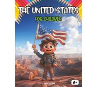 The United States for Children: A Journey Through a Land of Wonders, Inventions, and Endless Horizons: Explore Breathtaking Landscapes, Iconic ... - Includes Fun Quiz and Coloring Pages
