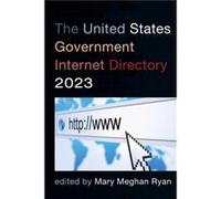 The United States Government Internet Directory 2023 The United States Government Internet Directory 2023 (Auteur)