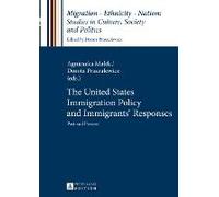The United States Immigration Policy And Immigrants' Responses