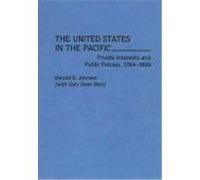 The United States in the Pacific Donald D. Johnson, Gary Dean Best (Auteur)