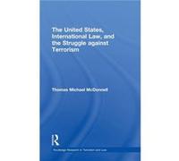 The United States International Law and the Struggle against Terrorism by Thomas McDonnell Thomas McDonnell (Auteur)