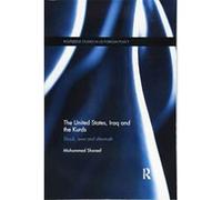 The United States, Iraq and the Kurds: Shock, Awe and Aftermath (Routledge Studies in US Foreign Policy) - [Version Originale] Inconnu (Auteur)