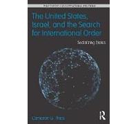 The United States, Israel, And The Search For International Order