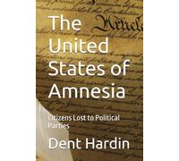 The United States of Amnesia: Citizens Lost to Political Parties