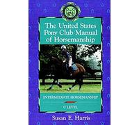 The United States Pony Club Manual Of Horsemanship