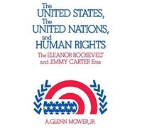 The United States, The United Nations, And Human Rights