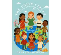 The Unity Circle Friends Around The World: A children's Book For Ages 3 to 8
