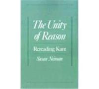 The Unity of Reason Susan Neiman (Auteur)