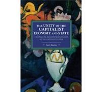 The Unity of the Capitalist Economy and State: A Systematic-Dialectical Exposition of the Capitalist System