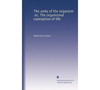 The unity of the organism, or, The organismal conc