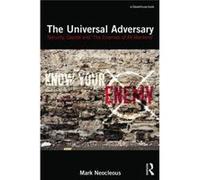The Universal Adversary: Security, Capital And 'The Enemies Of All Mankind' (Paperback) Mark Brunel University Neocleous, Uk (Auteur)