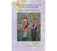 The Universal Child Guided by Nature: a Montessori Perspective