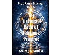 The Universal Code of Religious Practice: Dharma, The Belief of Logic and Reason