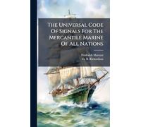 The Universal Code Of Signals For The Mercantile Marine Of All Nations