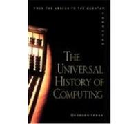 The Universal History of Computing: From the Abacus to the Quantum Computer Ifrah, Georges (Auteur)