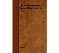 The Universal Home Doctor Illustrated - A to Z Various (Auteur)