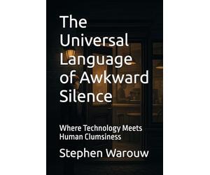 The Universal Language of Awkward Silence: Where Technology Meets Human Clumsiness