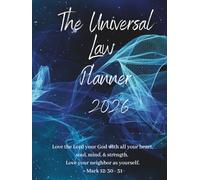 The Universal Law Planner 2026: Align Your Year with Timeless Spiritual Principles for Growth and Success