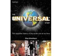 The Universal Story: The Complete History of the Studio and All Its Films