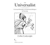 The Universalist: Universal Principles of Experiential Religion & Theology