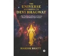 The Universe According to Devi Bhagwat: The Timeless Confluence of Ancient Purana and Modern Space Science
