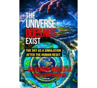 The Universe Does Not Exist: The Sky as a Simulation after the Human Reset