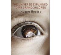 The Universe Explained to my Grandchildren