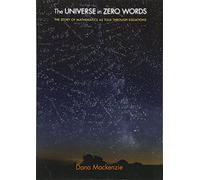 The Universe in Zero Words: The Story of Mathematics As Told Through Equations