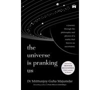 The Universe Is Pranking Us A Journey through the Philosophy and Physics of a Reality That Thrives on Uncertainty - Dr. Mrittunjoy Guha Majumdar - Hay House India - ebook (ePub) - Livre