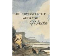 The Universe Listens When You Write: A Minimal Aesthetic Journal for Dreams, Reflections & Manifesting